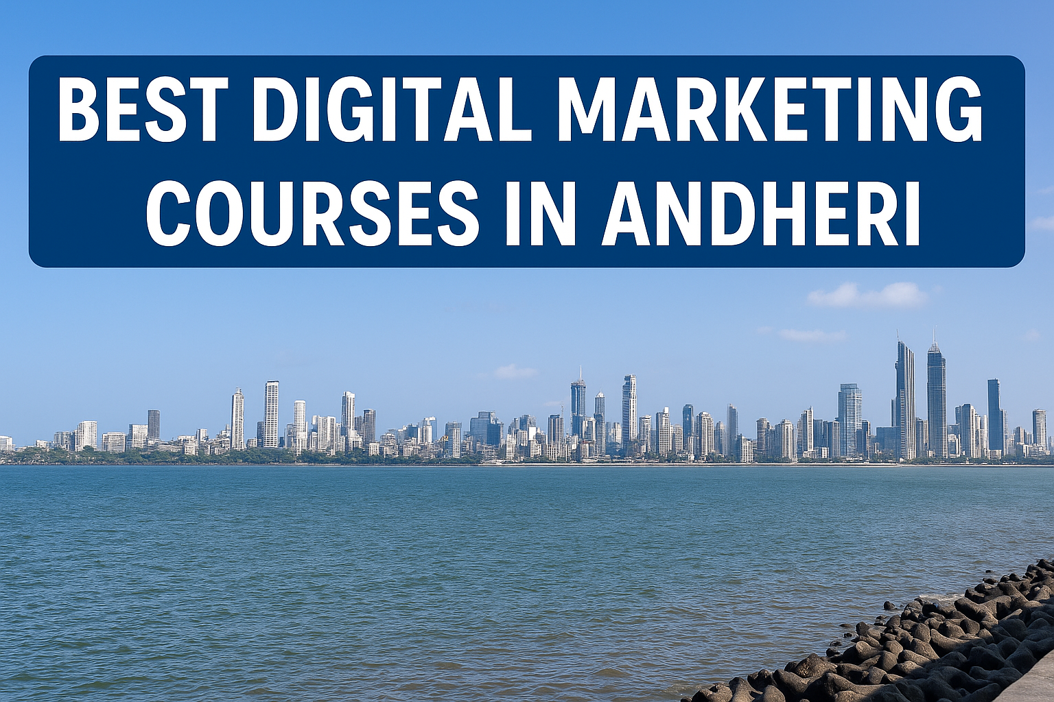 Best Digital Marketing Courses in Andheri with 100% Placement