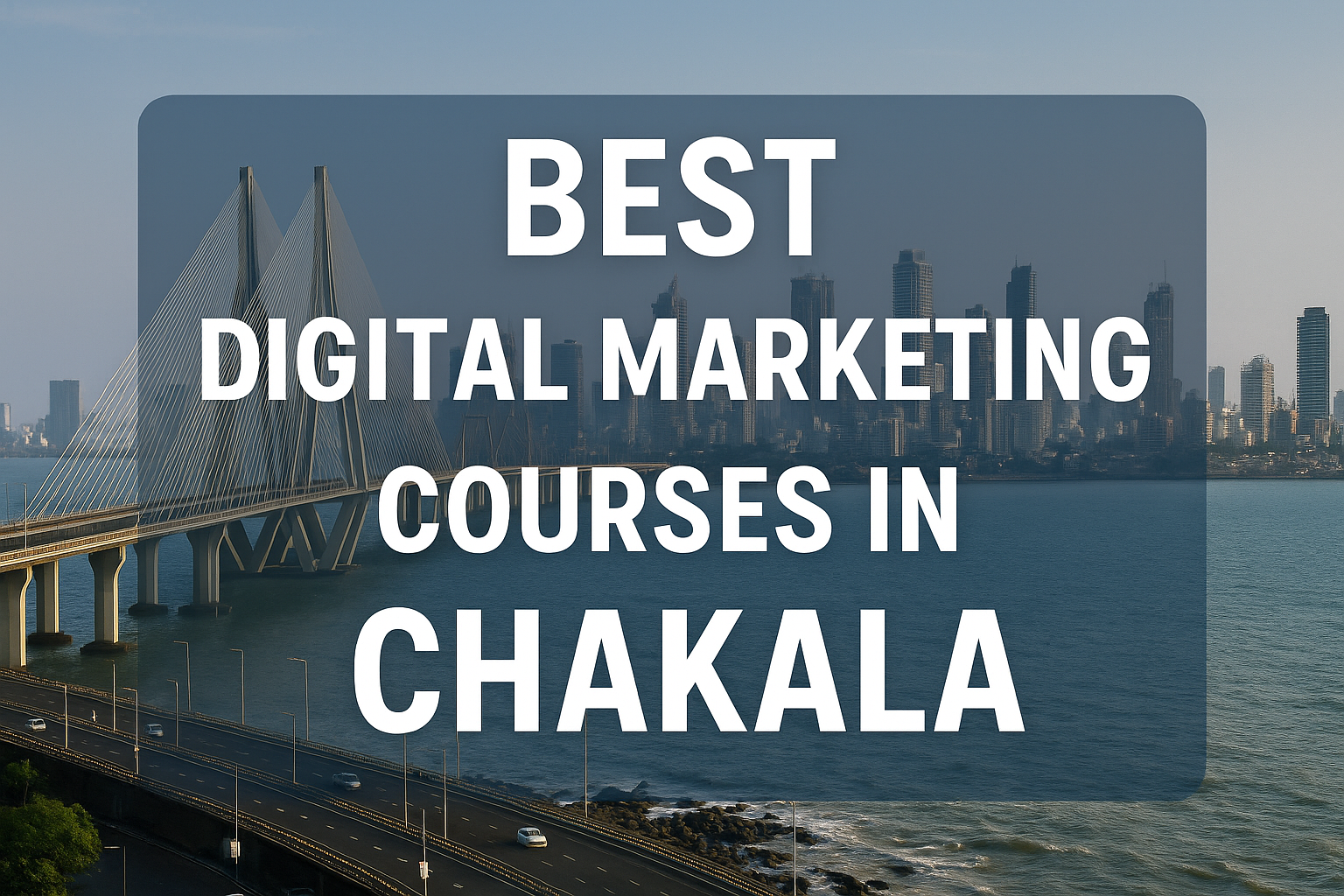 Best Digital Marketing Courses in Chakala: Top Institutes You Must Know