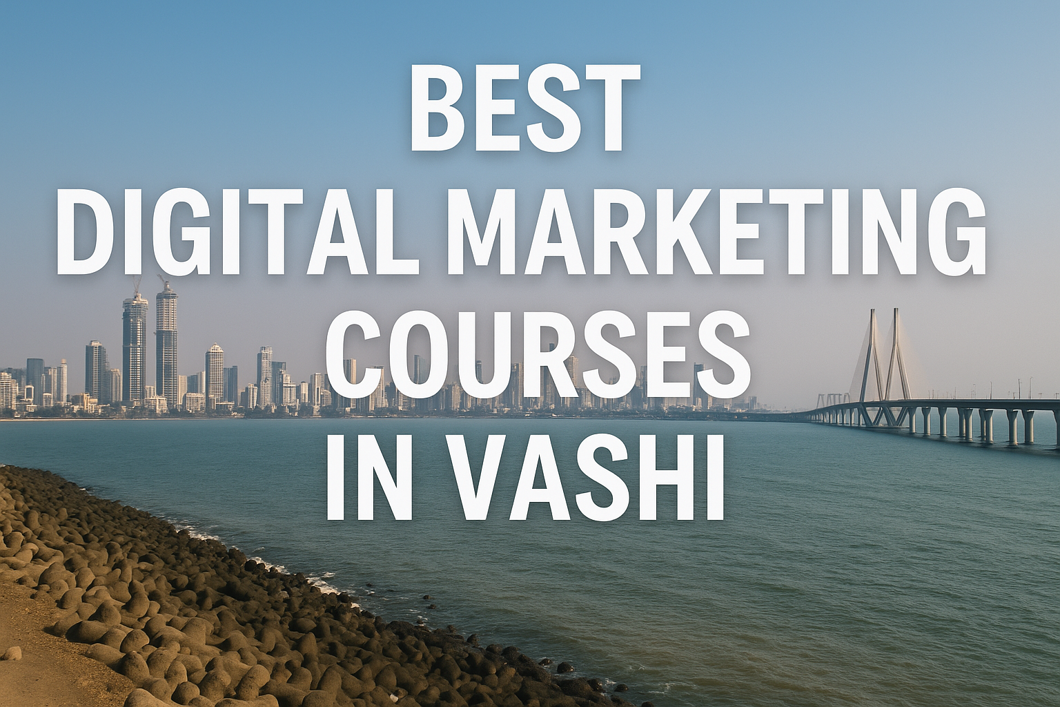 Best Digital Marketing Courses in Vashi – Top 10 Institutes (2026)