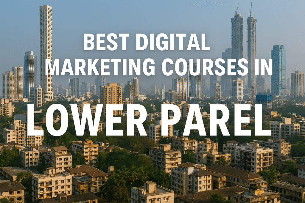 Best Digital Marketing Courses in Lower Parel
