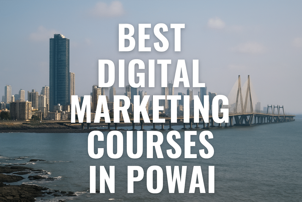 Best Digital Marketing Courses in Powai